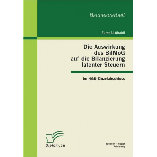 Furat Al Obaidi - Obaidi, F: Auswirkung des BilMoG auf die Bilanzierung latent