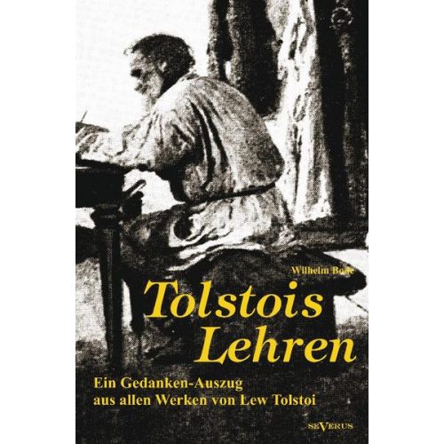 Wilhelm Bode - Bode, W: Tolstois Lehren: Ein Gedanken-Auszug aus allen Werk