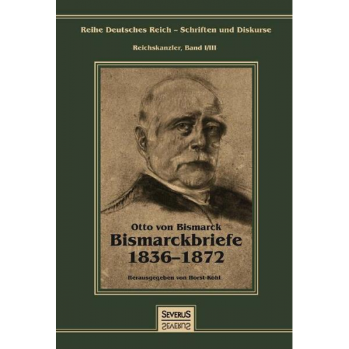 Otto Bismarck - Von Bismarck, O: Otto Fürst von Bismarck - Bismarckbriefe 18