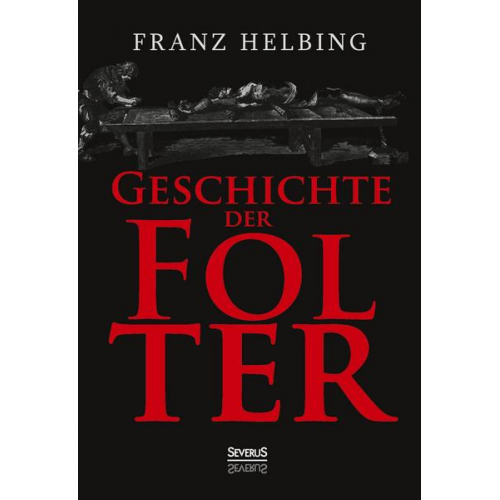 Franz Helbing - Geschichte der Folter