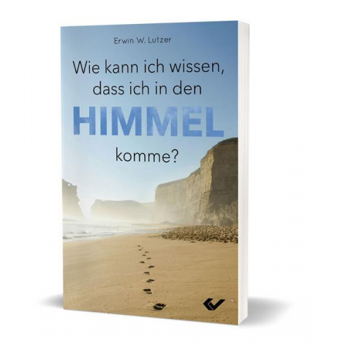 Erwin W. Lutzer - Wie kann ich wissen, dass ich in den Himmel komme?