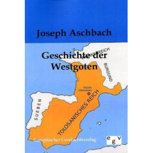 Joseph Aschbach - Geschichte der Westgoten