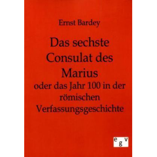 Ernst Bardey - Das sechste Consulat des Marius