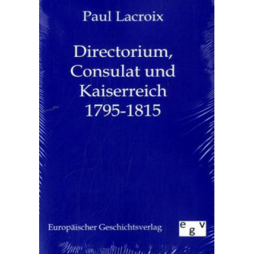 Paul Lacroix - Directorium, Consulat und Kaiserreich 1795-1815