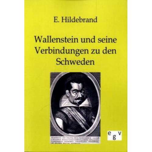 E. Hildebrand - Wallenstein und seine Verbindungen zu den Schweden