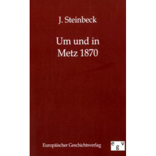 J. Steinbeck - Um und in Metz 1870