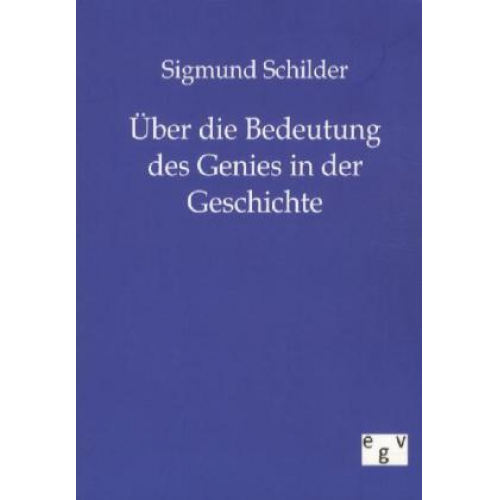 Sigmund Schilder - Über die Bedeutung des Genies in der Geschichte