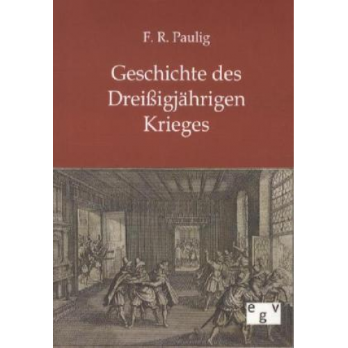 F. R. Paulig - Geschichte des Dreißigjährigen Krieges