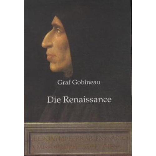 Graf Gobineau - Die Renaissance