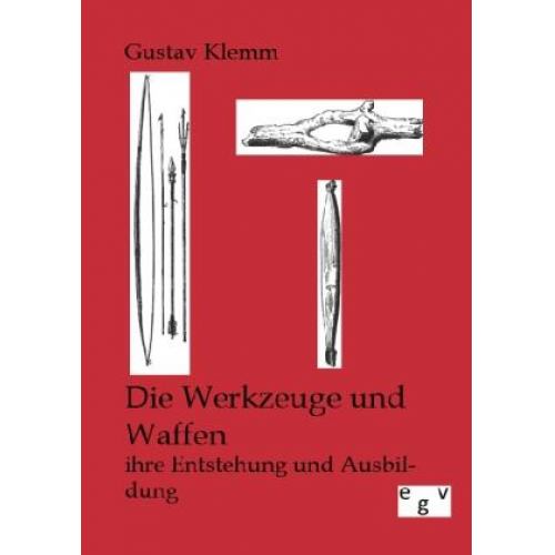 Gustav Klemm - Die Werkzeuge und Waffen