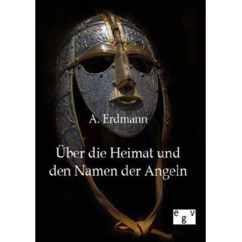 A. Erdmann - Über die Heimat und den Namen der Angeln