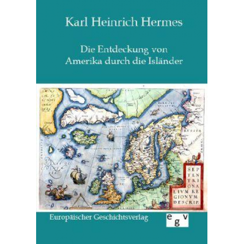 Karl Heinrich Hermes - Die Entdeckung von Amerika durch die Isländer