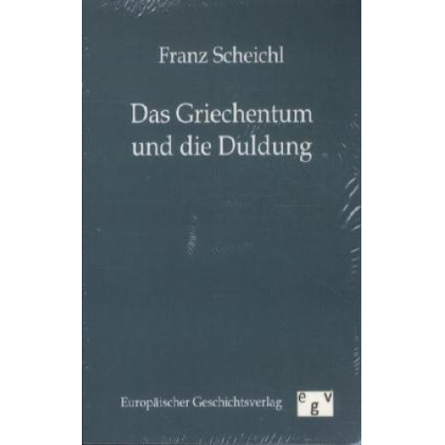 Franz Scheichl - Das Griechentum und die Duldung