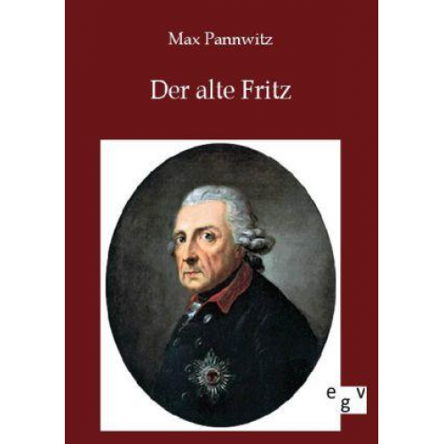 Max Pannwitz - Der alte Fritz