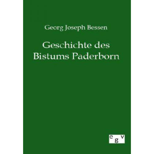 Georg Joseph Bessen - Geschichte des Bistums Paderborn