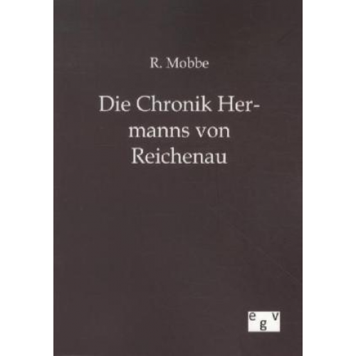 R. Mobbe - Die Chronik Hermanns von Reichenau