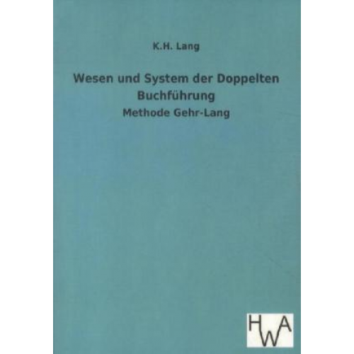 K. H. Lang - Wesen und System der Doppelten Buchführung