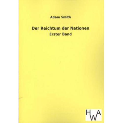 Adam Smith - Der Reichtum der Nationen