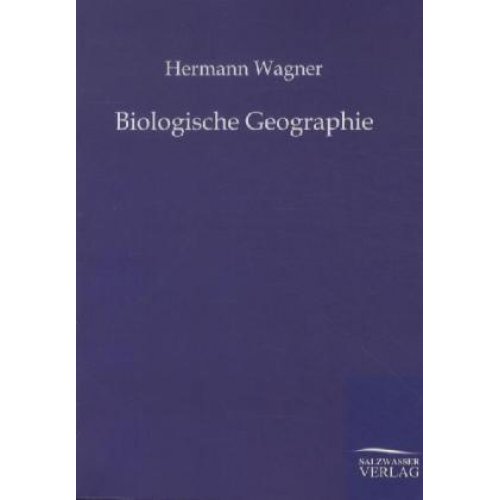 Hermann Wagner - Biologische Geographie