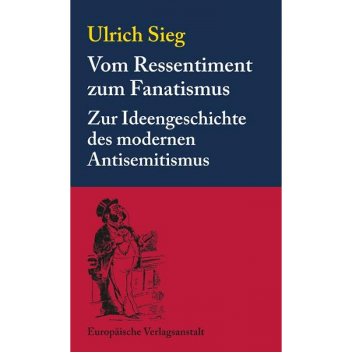 Ulrich Sieg - Vom Ressentiment zum Fanatismus