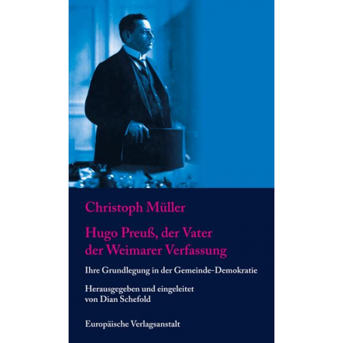 Christoph Müller - Hugo Preuß, der Vater der Weimarer Verfassung