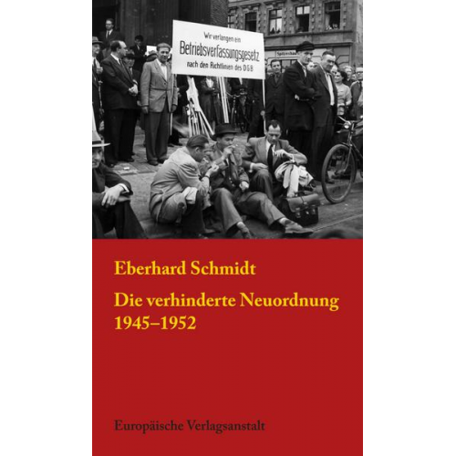 Eberhard Schmidt - Die verhinderte Neuordnung 1945–1952