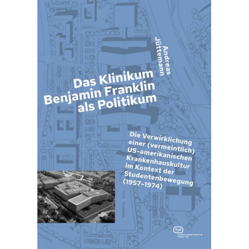 Andreas Jüttemann - Das Klinikum Benjamin Franklin als Politikum