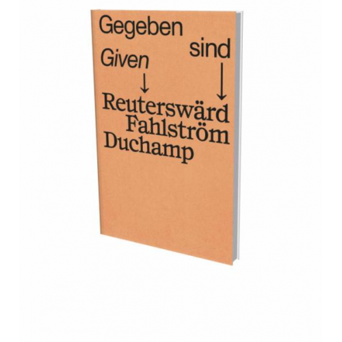 Teddy Hultberg & Thomas Millroth & Norbert Nobis & Jesper Olssen & Carina Plath - Gegeben sind → Reuterswärd Fahlström Duchamp