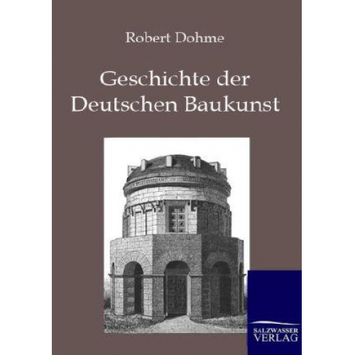 Robert Dohme - Geschichte der Deutschen Baukunst