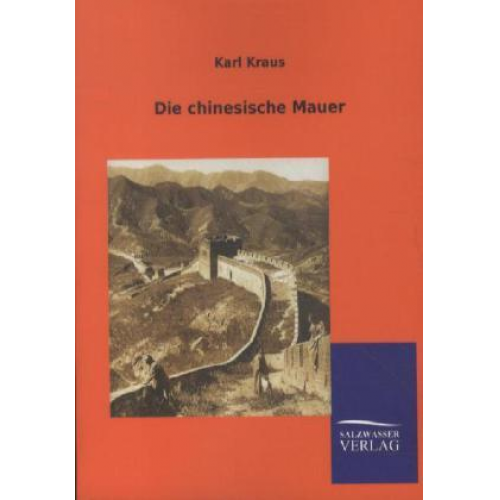 Karl Kraus - Die chinesische Mauer