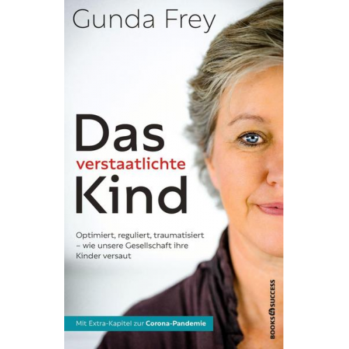 Gunda Frey - Das verstaatlichte Kind