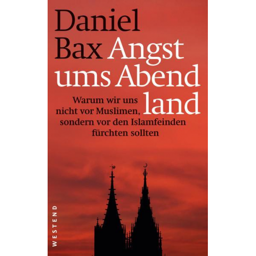 Daniel Bax - Angst ums Abendland