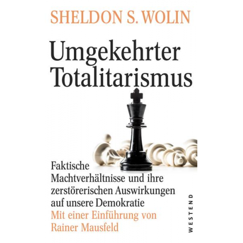 Sheldon S. Wolin - Umgekehrter Totalitarismus