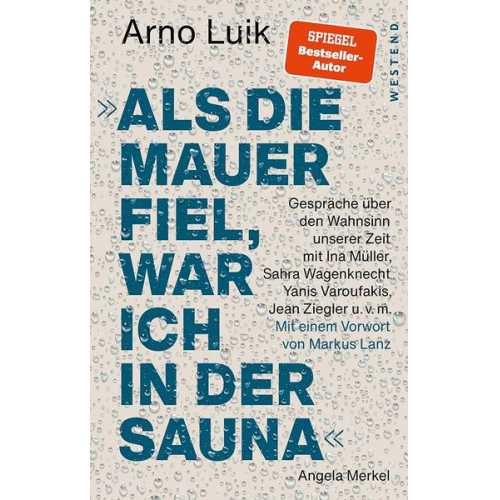 Arno Luik - Als die Mauer fiel, war ich in der Sauna.