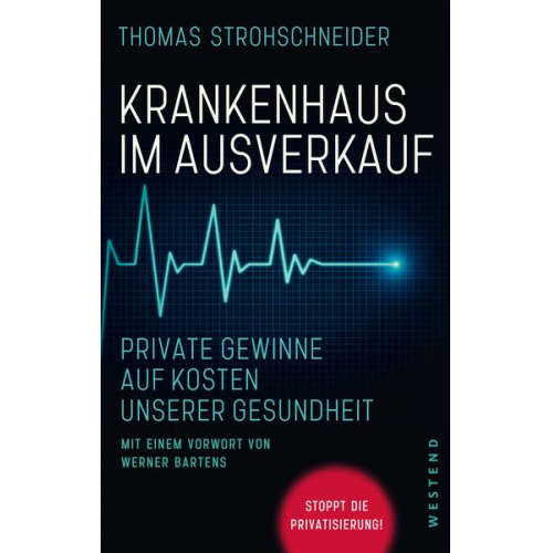 Thomas Strohschneider - Krankenhaus im Ausverkauf