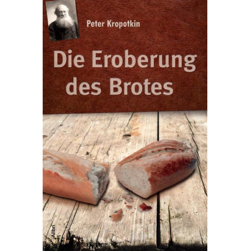 Peter Kropotkin - Die Eroberung des Brotes