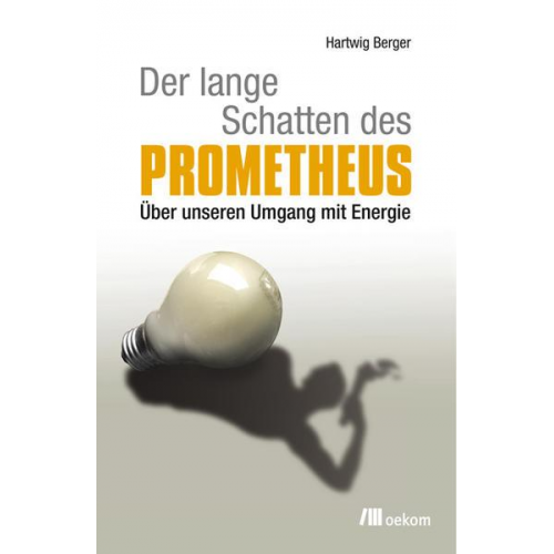 Hartwig Berger - Der lange Schatten des Prometheus