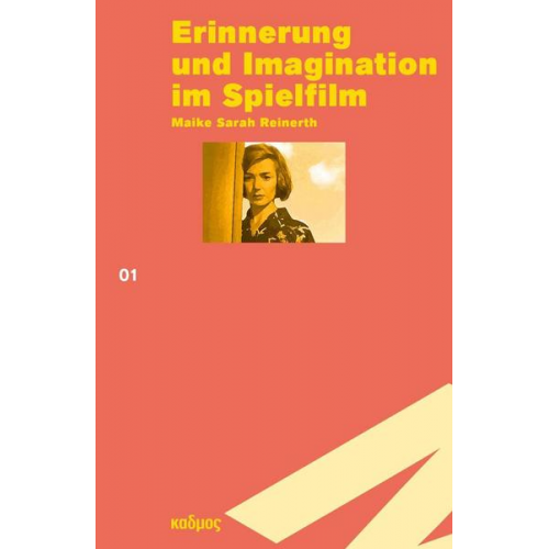 Maike Sarah Reinerth - Erinnerung und Imagination im Spielfilm