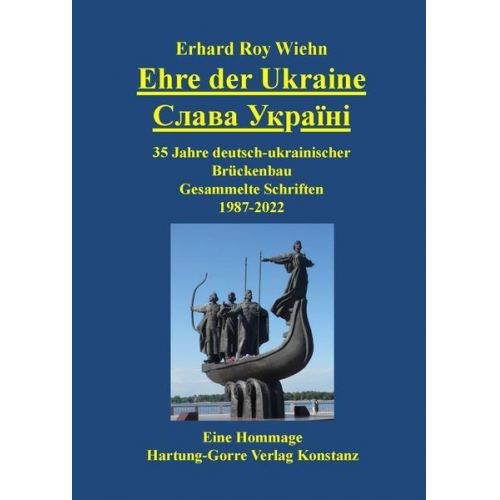 Erhard Roy Wiehn - Ehre der Ukraine. Слава Україні