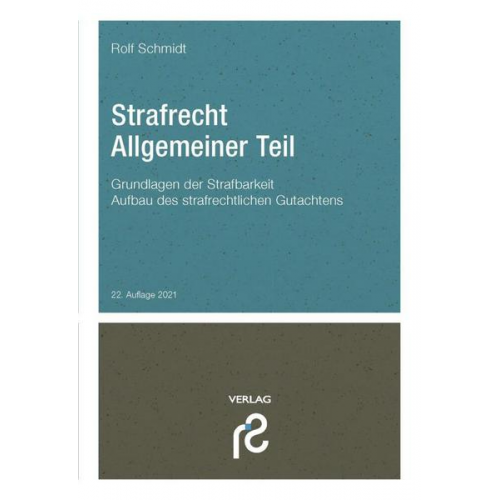 Rolf Schmidt - Strafrecht Allgemeiner Teil