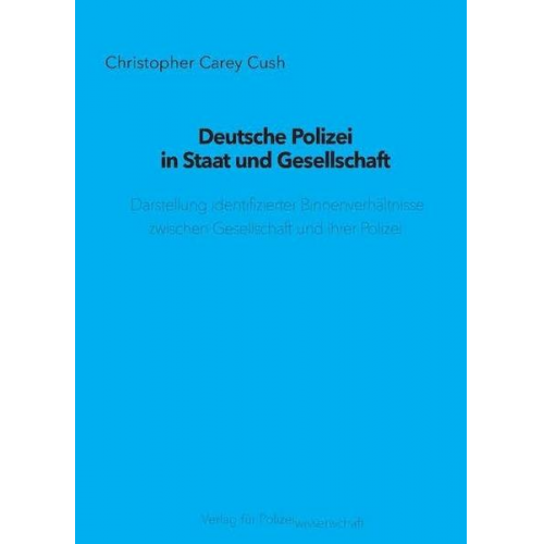 Christopher Cush - Deutsche Polizei in Staat und Gesellschaft