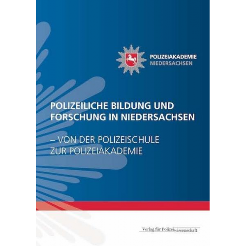 Polizeiliche Bildung und Forschung in Niedersachsen – von der Polizeischule Zur Polizeiakademie