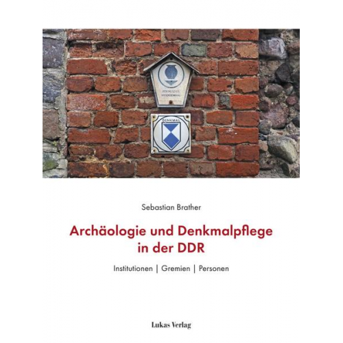 Sebastian Brather - Archäologie und Denkmalpflege in der DDR