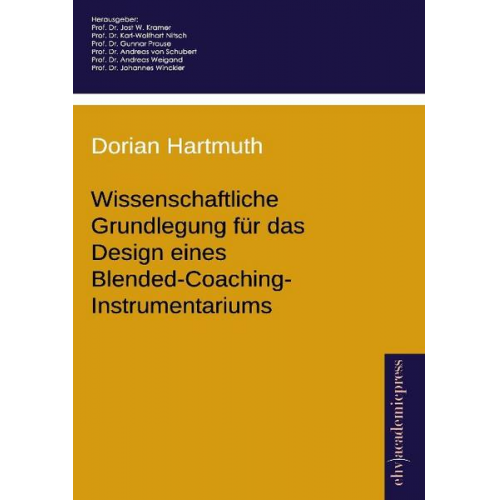 Dorian Hartmuth - Wissenschaftliche Grundlegung für das Design eines Blended-Coaching-Instrumentariums