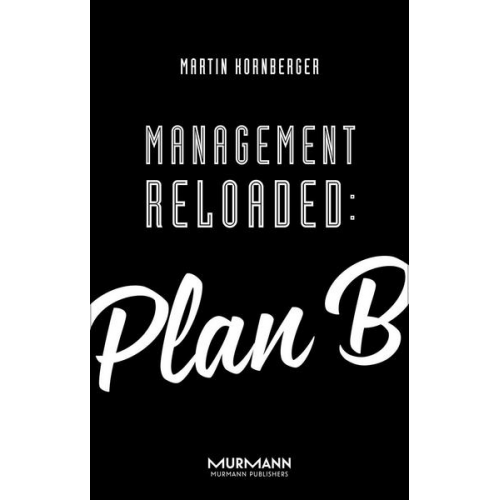 Martin Kornberger - Management Reloaded: Plan B