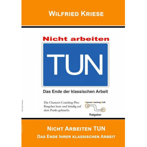 Kriese Wilfried - TUN nicht Arbeiten