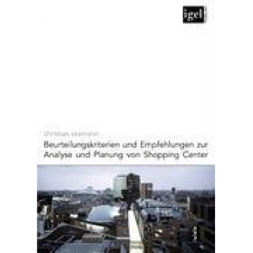 Christian Seemann - Beurteilungskriterien und Empfehlungen zur Analyse und Planung von Shopping-Center