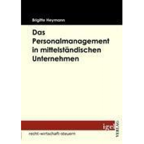 Brigitte Heymann - Das Personalmanagement in mittelständischer Unternehmen