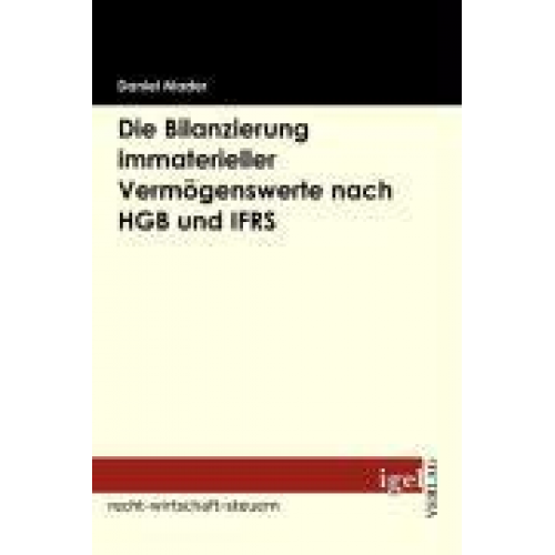 Daniel Mader - Die Bilanzierung immaterieller Vermögenswerte nach HGB und IFRS