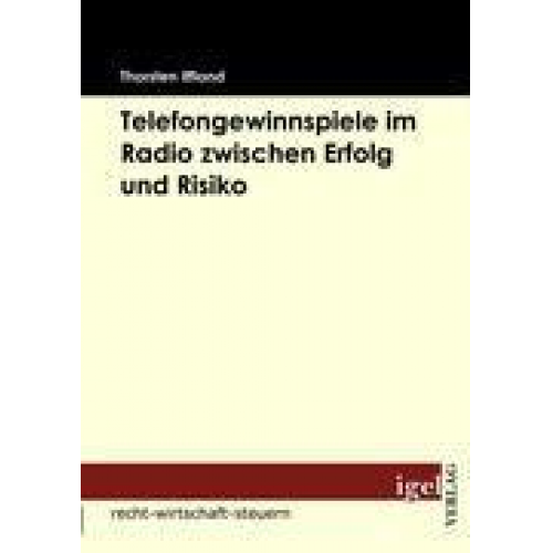 Thorsten Iffland - Telefongewinnspiele im Radio zwischen Erfolg und Risiko